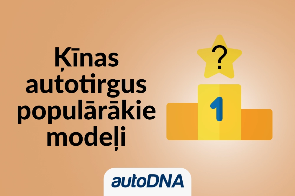 Ķīnas autotirgus populārākie modeļi