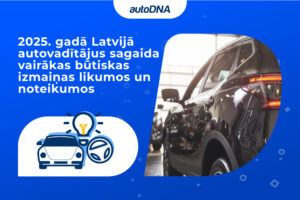 auto likumu izmaiņas 2025