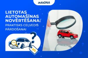 Lietotas automašīnas novērtēšana. Praktisks ceļvedis pārdošanai